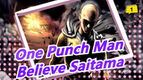 [One Punch Man] You Can Always Believe Saitama, Even All the Heroes Failed_1