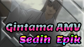 [Gintama AMV] Ikatan Buruk / Sedih & Epik