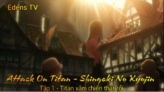 Attack On Titan - Shingeki No Kyojin Tập 1 - Titan xâm chiếm thật rồi