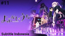 Yofukashi no Uta Episode 11 Subtitle Indonesia