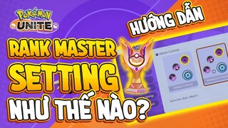 Pokemon Unite - Rank Master Chỉnh Setting Như Thế Nào (Quân Unite Channel)