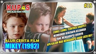 KUP4S 25: YAKIN MASIH SUKA SAMA ANAK KECIL? | ALUR CERITA FILM MIKEY