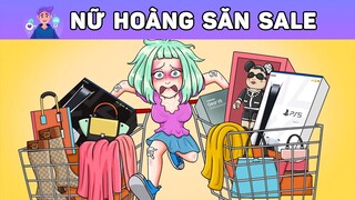 TÔI LÀ NỮ HOÀNG SĂN SALE |  Phim hoạt hình Buôn Chuyện QuanhTa