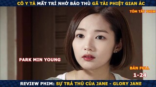 Review Phim: Sự trả thù của Jane | Glory Jane | Bản Full 1-24 | Park Min Young