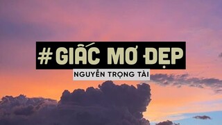 Giấc Mơ Đẹp (Lofi Ver By Orinn) - Nguyễn Trọng Tài