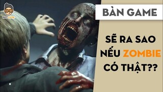 Bàn game | Zombie có thật thì sẽ ra sao? | Mọt Game