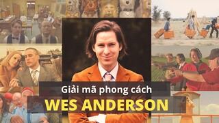 WES ANDERSON: Sự HỖN LOẠN chỉn chu