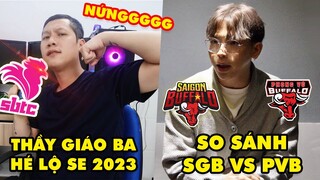 TOP khoảnh khắc điên rồ nhất LMHT 264: Thầy Giáo Ba hé lộ SE 2023, Ngài Ren so sánh SGB với PVB