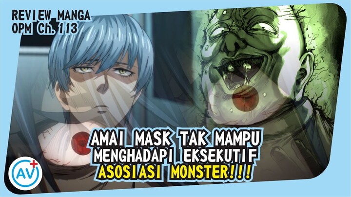 Amai Mask TAK MAMPU Menghadapi Eksekutif Asosiasi Monster!!! - Review OPM (Manga Ch.113)