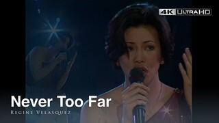 [4K REMASTERED] - Never Too Far | Regine Velasquez (Two For The Knight Concert)