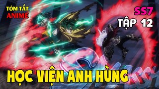 Học Viện Anh Hùng Season 7 | Tóm Tắt Anime | Tập 12