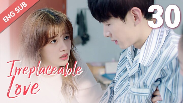 [ENG SUB] Irreplaceable Love 30 (Bai Jingting, Sun Yi)