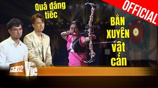 Dàn cố vấn xịt keo trước nữ xạ thủ bắn cung qua loạt vật cản | Siêu Thử Thách