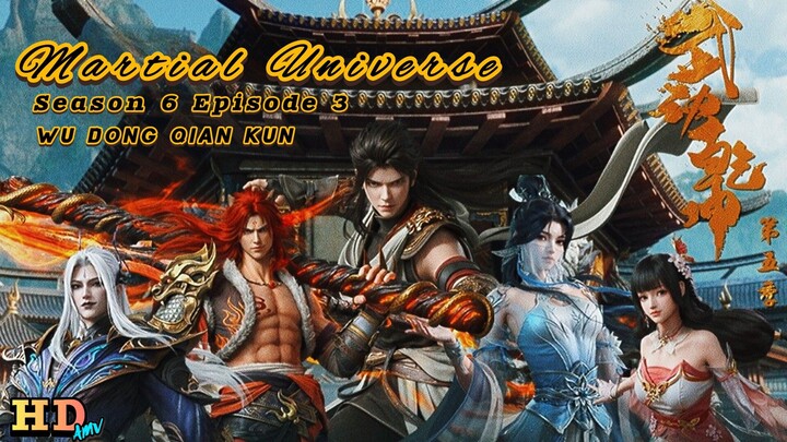 Martial Universe || WDQK Season 6 Episode 03 Next 1080P (60fps)