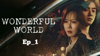 Wonderful World (2024) Episode 1 (English Sub)