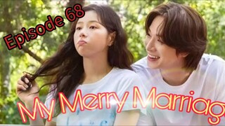 My Merry Marriage Ep. 68