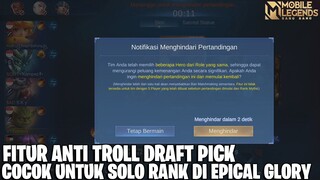 FITUR ANTI TROLL DRAFT PICK - PLAYER SOLO RANK EPICAL GLORY AUTO SENANG! MOBILE LEGENDS