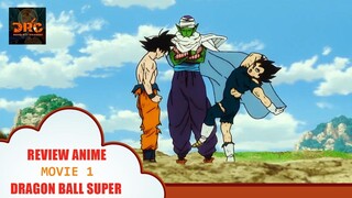 [ REVIEW DRAGON BALL ] Dragon Ball Super MOVIE 1 🌈 | Tóm Tắt Dragon Ball