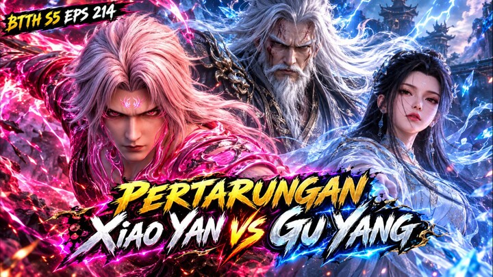 Battle Through The Heavens Season 5 Episode 214 - Pertarungan Xiao Yan vs Gu Yang