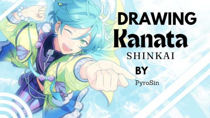 Drawing Kanata Shinkai - Ensemble Stars