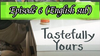 TASTEFULLY YOURS 2025 episode 6 (English sub)