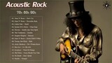 Acoustic Rock Songs 70s 80s 90s - Top Classic Rock Acoustic Rock Songs All Time
