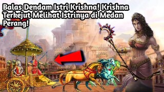 BALAS DENDAM ISTRI KRISHNA| KRISHNA TERKEJUT MELIHAT ISTRINYA DI MEDAN PERANG!!