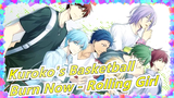 [Kuroko's Basketball] Burn Now, Guys - Rolling Girl