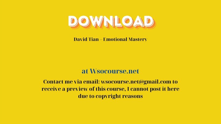 [GET] David Tian – Emotional Mastery