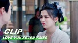 Xiangyun is Powerless to Stop Lao Song | Love You Seven Times EP08 | 七时吉祥 | iQIYI