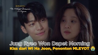 Jung Ryeo Won Dapet Morning Kiss Dari Wi Ha Jun, Penonton MLEYOT 😭 | The Midnight Romance in Hagwon