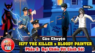 Jeff The Killer x Bloody Painter Phần 3: Đại Chiến Lực Lượng Cảnh Sát - Bloody Đỡ Đạn Cho Jeff