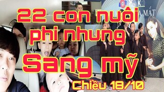 Chiều nay 18 /10 " 22 người con nuôi phi nhung lên máy bay sang mỹ không có Hồ Văn Cường " phi nhung