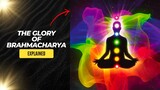 The Glory of Brahmacharya