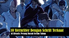 10 Sternritter Bleach Dengan Schrift Terkuat di Arc Perang Darah Seribu Tahun