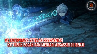 MC OVERPOWER SETELAH RENKARNASI KE TUBUH BOCAH DAN MENJADI ASSASSIN DI ISEKAI