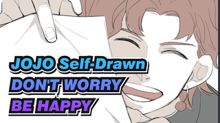 [JOJO Self-Drawn] Mixed Seasons: DON'T WORRY BE HAPPY