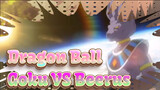 Dragon Ball|【Dragon Ball Z】Goku VS Beerus