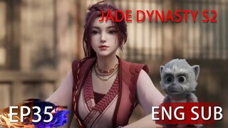 [Eng Sub] Jade Dynasty Season 2 EP35Part1 Trailer