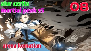 Alur Cerita Martial Peak S5 Part 8 : Arena Kematian