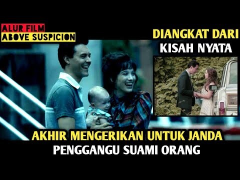 PELAKOR WAJIB NONTON. AKHIR TRAGIS SANG JANDA PENGGODA .Rangkuman Alur Film ABOVE SUSPICION 2019