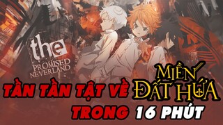 Tần tần tật về MIỀN ĐẤT HỨA trong 16 phút | THE  PROMISED NEVERLAND