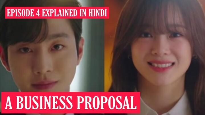 A Business Proposal Episode 4 Explained in Hindi