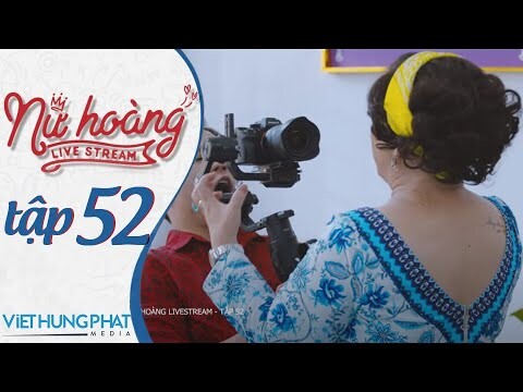 [PHIM MỚI 2021] NỮ HOÀNG LIVESTREAM | TẬP 52 | HUỲNH PHƯƠNG, ĐÀO VÂN ANH, YE YE NHẬT HẠ