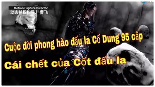 Cuộc đời Phong Hào Đấu La 95 cấp Cổ Dung | Cốt Đấu La 95 Cấp | Đấu La Đại Lục