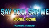 Say You, Say Me - Lionel Richie [Karaoke Version]