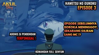 BARU EPISODE KE 3 SANG MC SUDAH MENINGGOY !? HAMETSU NO OUKOKU EPISODE 3