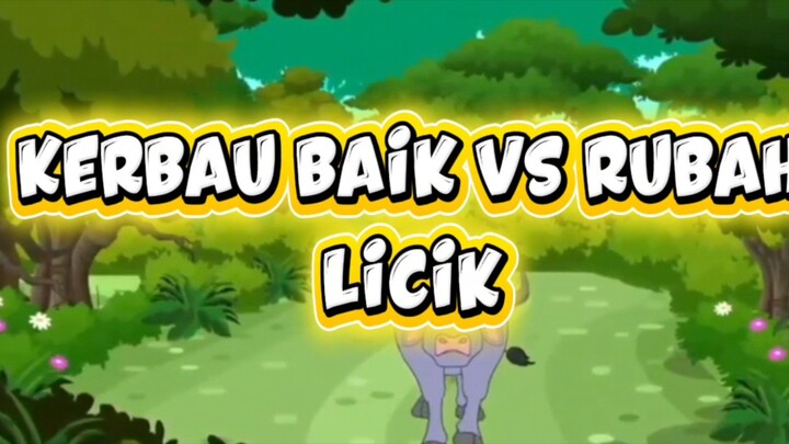 KERBAU BAIK VS RUBAH LICIK