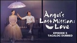 Angel's Last Mission: Love Episode 5 Tagalog Dubbed