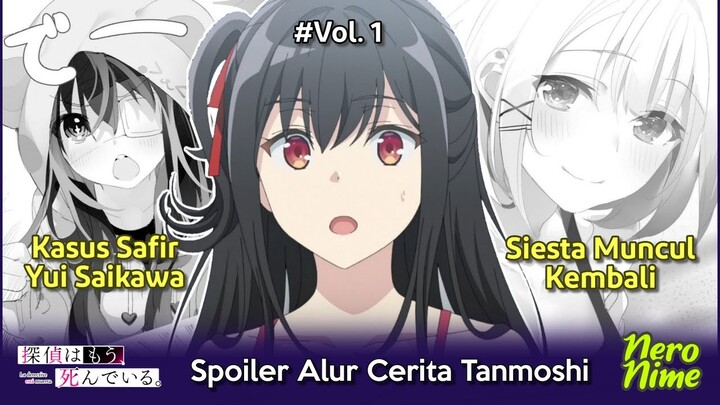 Kasus Safir Yui Saikawa dan Siesta yang Muncul Kembali | Spoiler Tanmoshi Vol. 1